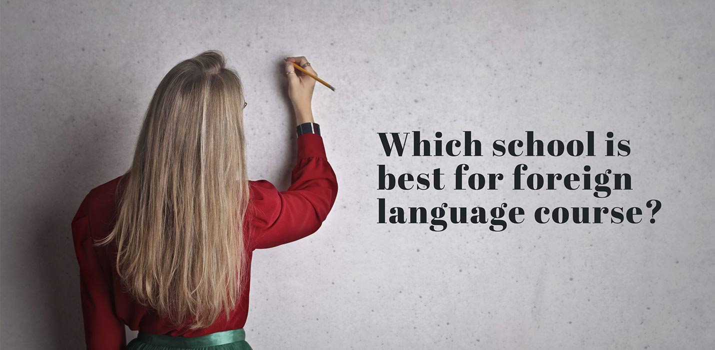 Which school is best for foreign language course?